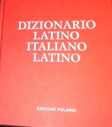 Dizionario latino italiano - latino,