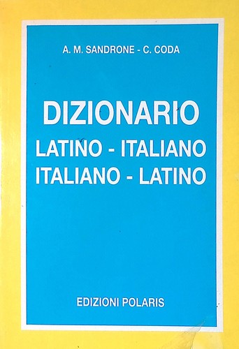 Dizionario latino italiano - latino-italiano,